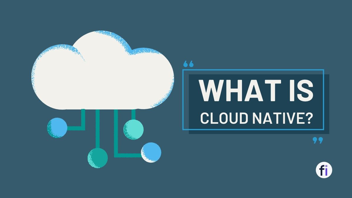 What is Cloud Native?